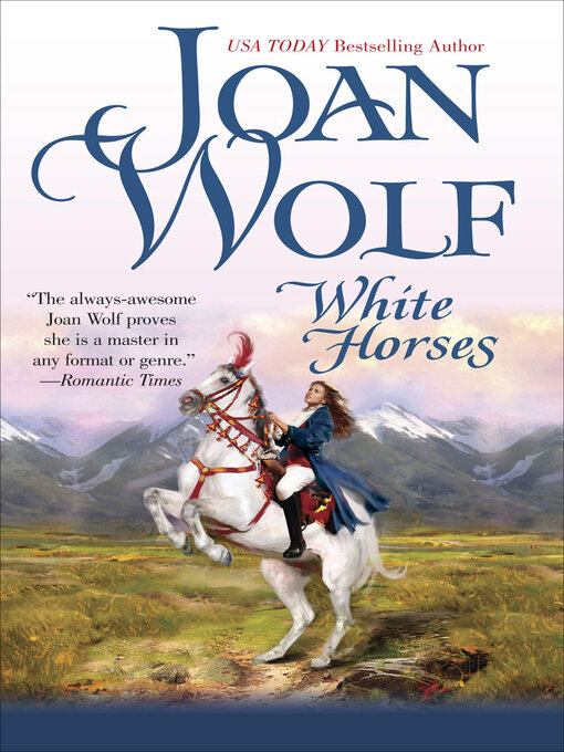 Title details for White Horses by Joan Wolf - Available